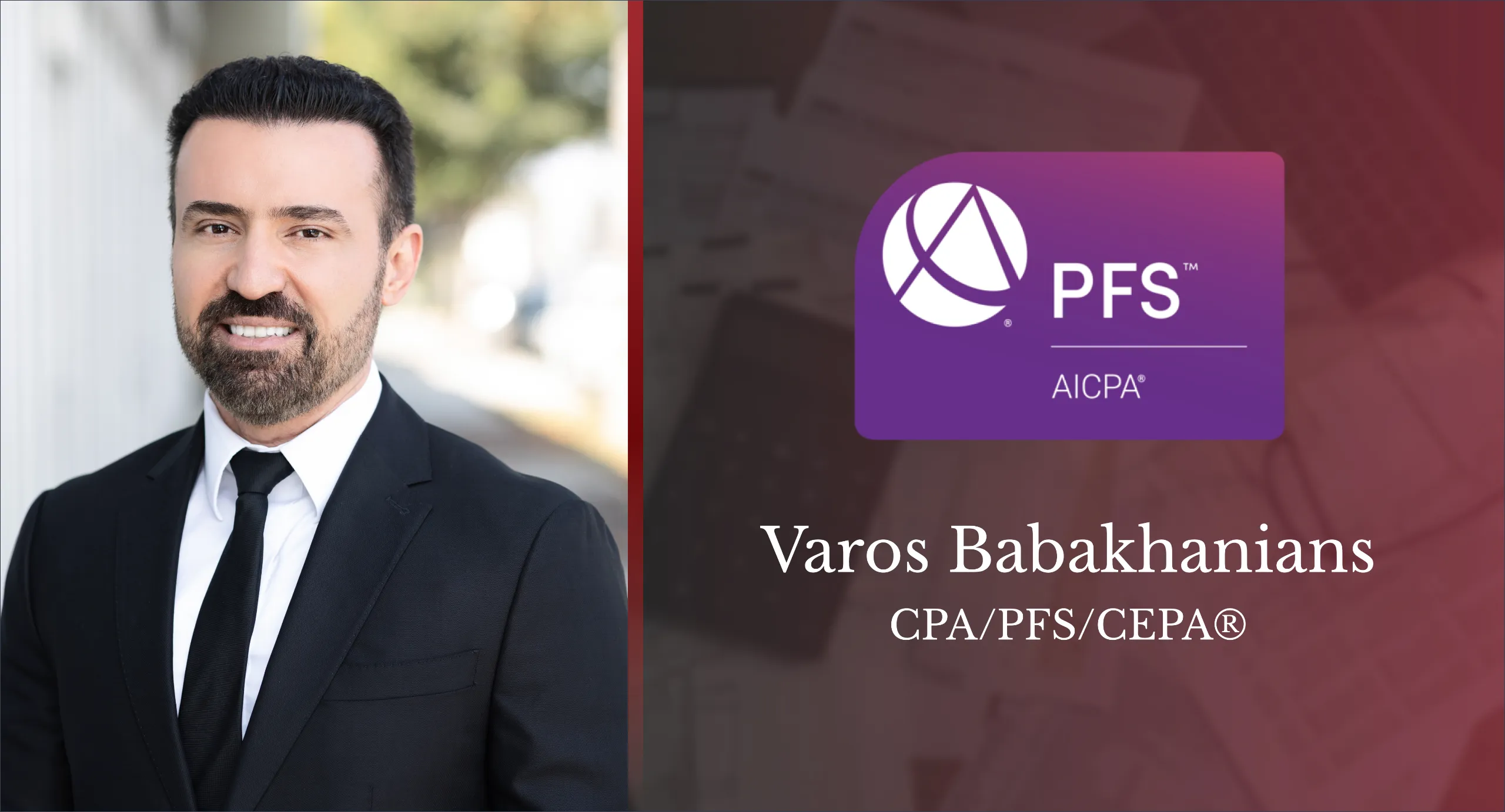 Varos Babakhanians Earns the AICPA Personal Financial Specialist (PFS™) Credential